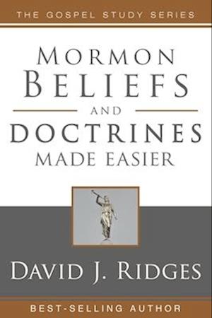 Mormon Beliefs and Doctrines Made Easier