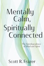 Mentally Calm, Spiritually Connected