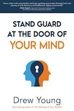 Stand Guard at the Door of Your Mind