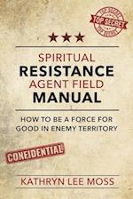 Spiritual Resistance Agent Field Manual