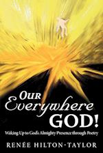 Our Everywhere God!