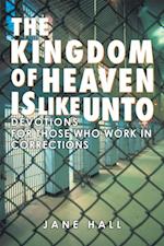 Kingdom of Heaven Is Like Unto