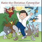 Katie the Christian Caterpillar