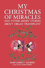My Christmas of Miracles and Other Short Stories about Organ Transplant