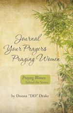 Journal Your Prayers Praying Women