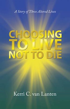 Choosing to Live Not to Die