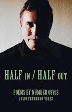 Half in / Half Out: Poems by Number 69758 