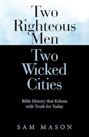 Two Righteous Men  Two Wicked Cities