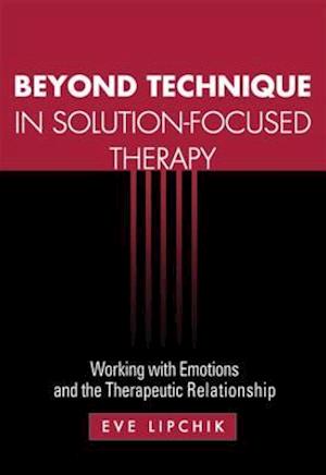 Beyond Technique in Solution-Focused Therapy