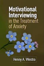 Motivational Interviewing in the Treatment of Anxiety