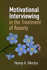 Motivational Interviewing in the Treatment of Anxiety