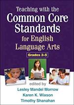 Teaching with the Common Core Standards for English Language Arts