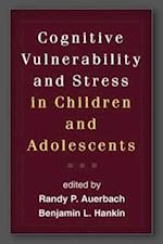 Cognitive Vulnerability and Stress in Children and Adolescents