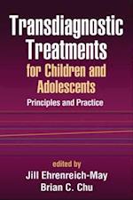 Transdiagnostic Treatments for Children and Adolescents