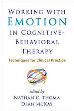 Working with Emotion in Cognitive-Behavioral Therapy