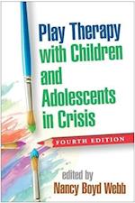 Play Therapy with Children and Adolescents in Crisis