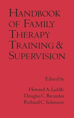 Handbook of Family Therapy Training and Supervision