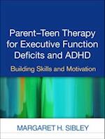 Parent-Teen Therapy for Executive Function Deficits and ADHD