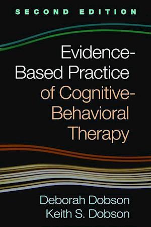 Evidence-Based Practice of Cognitive-Behavioral Therapy, Second Edition