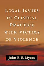 Legal Issues in Clinical Practice with Victims of Violence