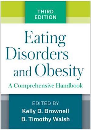 Eating Disorders and Obesity, Third Edition