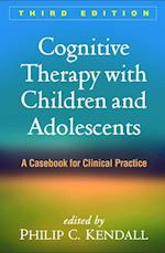 Cognitive Therapy with Children and Adolescents, Third Edition