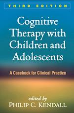 Cognitive Therapy with Children and Adolescents, Third Edition