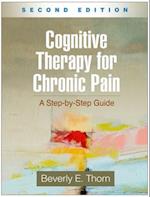 Cognitive Therapy for Chronic Pain, Second Edition