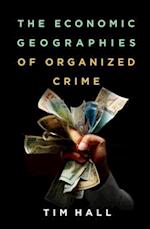 Economic Geographies of Organized Crime