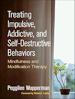 Treating Impulsive, Addictive, and Self-Destructive Behaviors