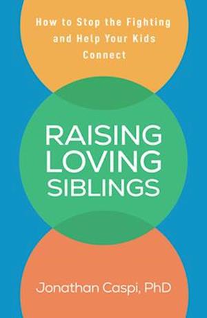 Raising Loving Siblings