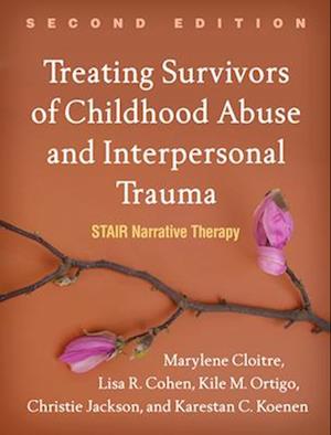 Treating Survivors of Childhood Abuse and Interpersonal Trauma, Second Edition