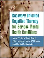 Recovery-Oriented Cognitive Therapy for Serious Mental Health Conditions