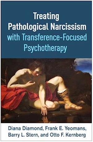 Treating Pathological Narcissism with Transference-Focused Psychotherapy