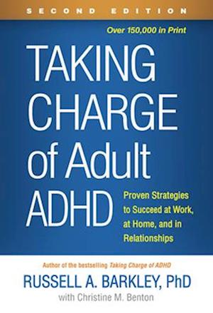 Taking Charge of Adult ADHD, Second Edition