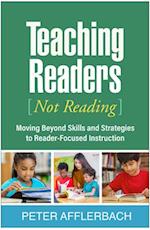 Teaching Readers (Not Reading)