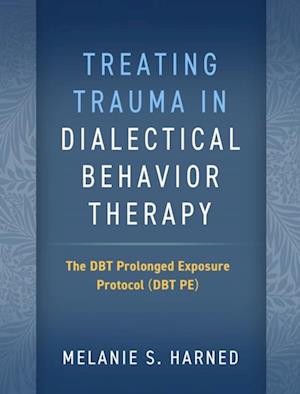 Treating Trauma in Dialectical Behavior Therapy