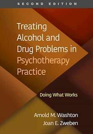 Treating Alcohol and Drug Problems in Psychotherapy Practice, Second Edition