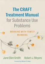 The CRAFT Treatment Manual for Substance Use Problems