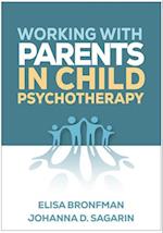 Working with Parents in Child Psychotherapy