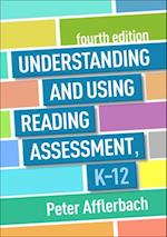 Understanding and Using Reading Assessment, K-12