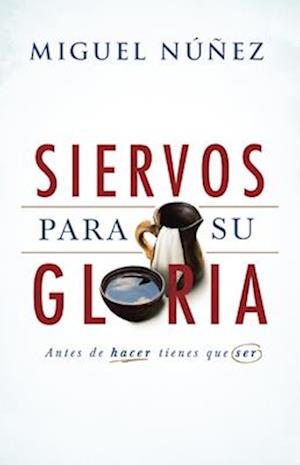 Siervos Para Su Gloria