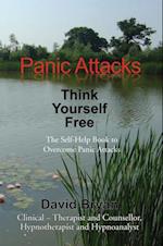 Panic Attacks Think Yourself Free