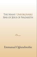 Many Unforgivable Sins of Jesus of Nazareth