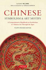 Chinese Symbolism and Art Motifs Fourth Revised Edition