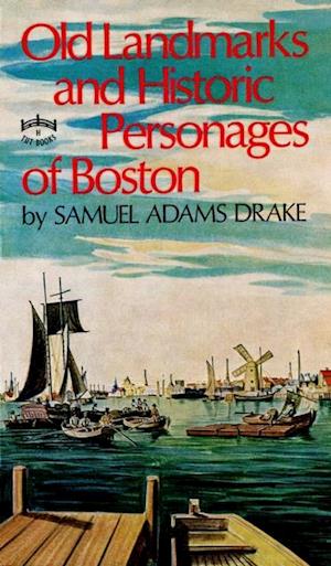 Old Landmarks and Historic Personages of Boston