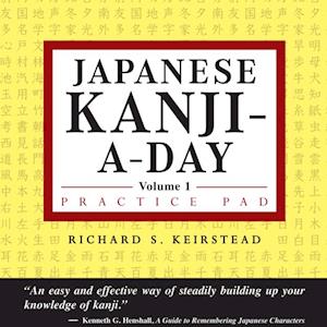 Japanese Kanji a Day Practice Pad Volume 1