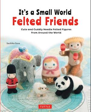 It's a Small World Felted Friends