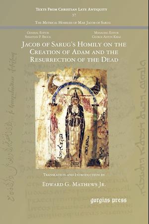 Jacob of Sarug's Homily on the Creation of Adam and the Resurrection of the Dead