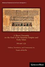 A Short Chronicle on the End of the Sasanian Empire and Early Islam